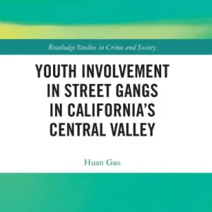 Cheap Youth Involvement in Street Gangs in California's Central Valley