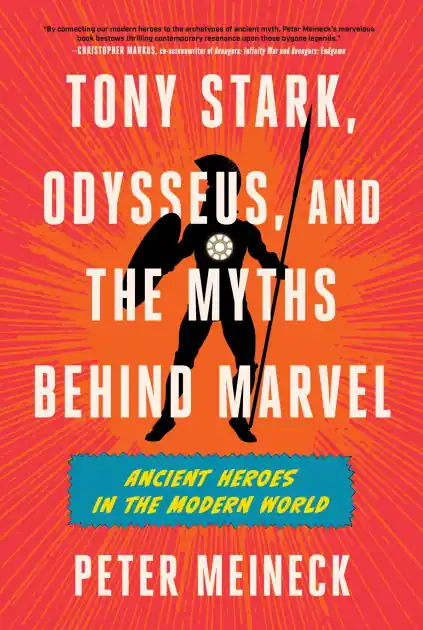 Wholesale Tony Stark, Odysseus, and the Myths Behind Marvel: Ancient Heroes in the Modern World