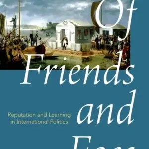 Of Friends and Foes: Reputation and Learning in International Politics Same Day Shipping