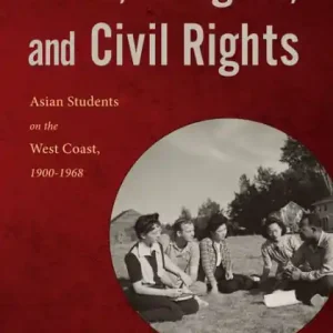 Big Sale Race, Religion, and Civil Rights: Asian Students on the West Coast, 1900-1968