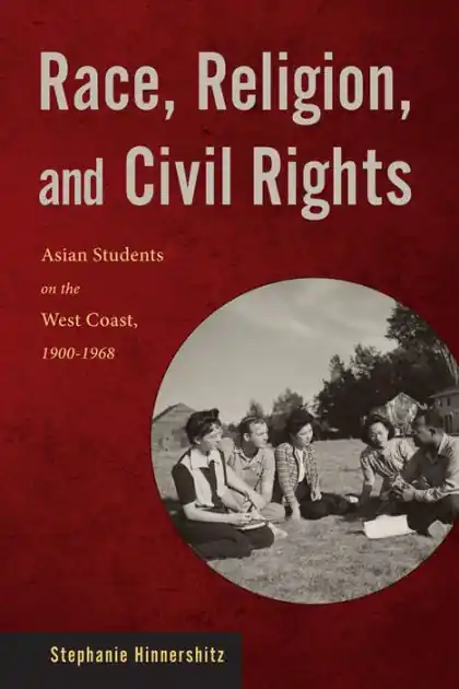Big Sale Race, Religion, and Civil Rights: Asian Students on the West Coast, 1900-1968