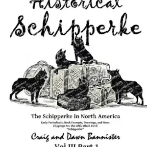 Handmade The Historical Schipperke: The Schipperke in North America Vol III Part 1: