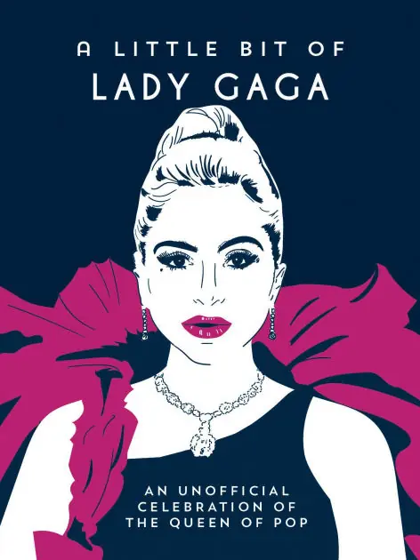 A Little Bit of Lady Gaga: An Unofficial Celebration of the Queen of Pop Popular