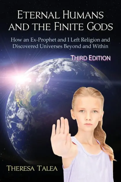 Eternal Humans and the Finite Gods: How an Ex-Prophet and I Left Religion and Discovered Universes Beyond and Within Seasonal Sale