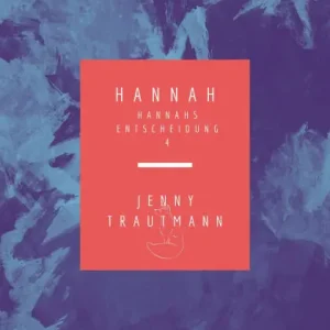 Hannah: Hannahs Entscheidung Mega Sale