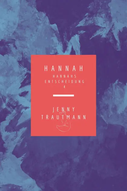 Hannah: Hannahs Entscheidung Mega Sale