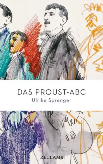 Das Proust-ABC: Sprenger, Ulrike - französische Literatur in deutscher Übersetzung Certified
