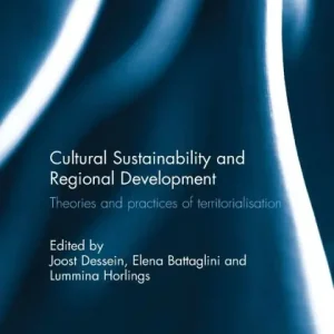 Don’t Miss Out Cultural Sustainability and Regional Development: Theories and practices of territorialisation