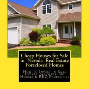 Free Delivery Cheap Houses for Sale in Nevada Real Estate Foreclosed Homes: How to Invest in Real Estate Wholesaling Houses & REO Properties