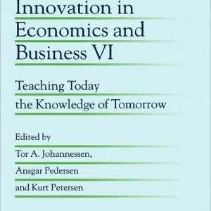 Popular Educational Innovation in Economics and Business VI: Teaching Today the Knowledge of Tomorrow
