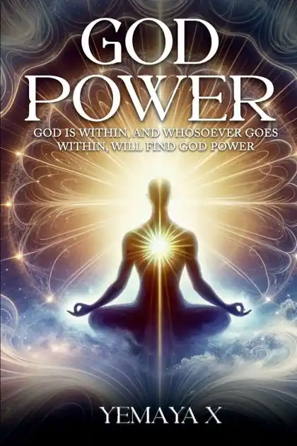Deal God Power: God Is Within, And Whosoever Goes Within, Will Find God Power