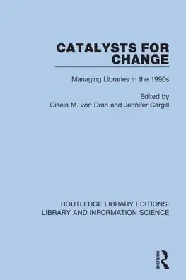 Catalysts for Change: Managing Libraries in the 1990s Fresh Stock