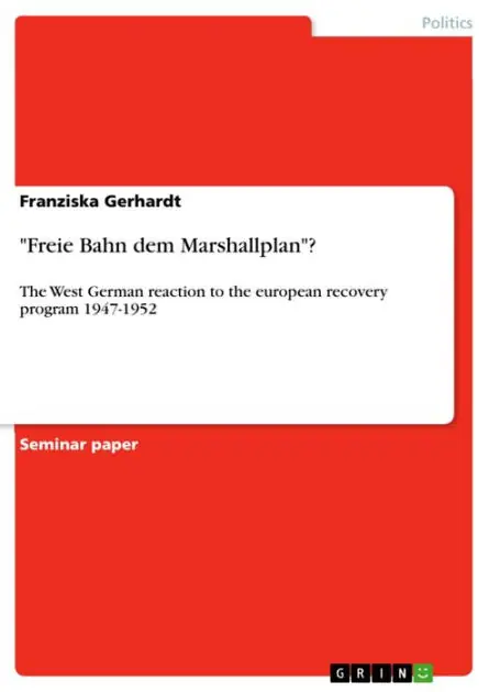 'Freie Bahn dem Marshallplan'?: The West German reaction to the european recovery program 1947-1952 Discount