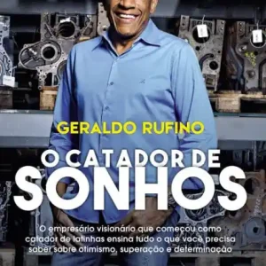 O Catador de Sonhos: O empresário visionário que começou como catador de latinhas ensina tudo o que você precisa saber sobre otimismo, superação e determinação Affordable