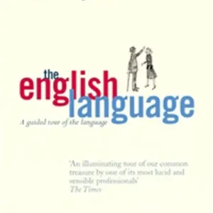Authentic The English Language: A Guided Tour of the Language