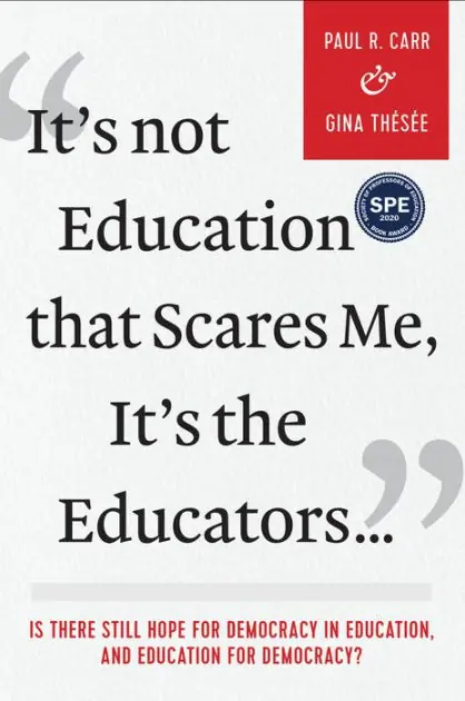It's Not Education that Scares Me, It's the Educators...: Is there Still Hope for Democracy in Education, and Education for Democracy? Popular