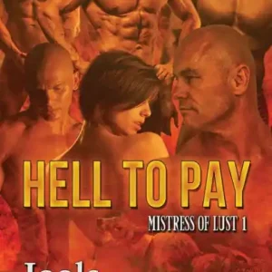 Hell to Pay [Mistress of Lust 1] (Siren Publishing LoveXtreme Special Edition) Luxury