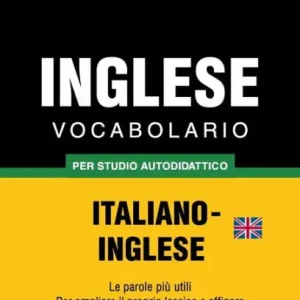 Special Offer Vocabolario Italiano-Inglese britannico per studio autodidattico - 7000 parole