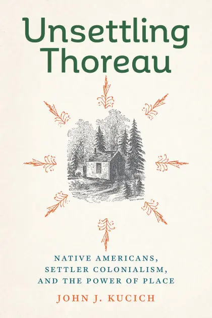 Hassle-Free Returns Unsettling Thoreau: Native Americans, Settler Colonialism, and the Power of Place