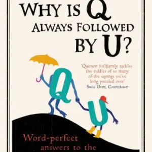 Buy Direct Why is Q Always Followed by U?: Word-Perfect Answers to the Most-Asked Questions About Language