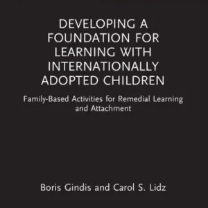 Brand New Developing a Foundation for Learning with Internationally Adopted Children: Family-Based Activities for Remedial Learning and Attachment