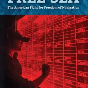 The Free Sea: The American Fight for Freedom of Navigation Top Rated