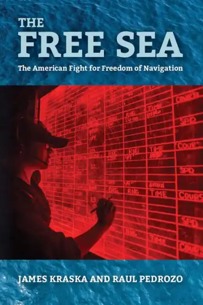 The Free Sea: The American Fight for Freedom of Navigation Top Rated