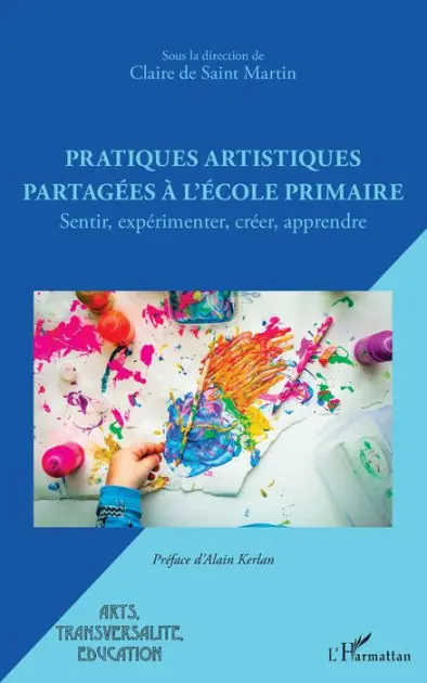 Pratiques artistiques partagées à l'école primaire: Sentir, expérimenter, créer, apprendre Markdown