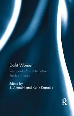Dalit Women: Vanguard of an Alternative Politics in India Cheap