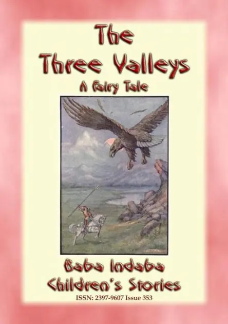 Hot Picks THE THREE VALLEYS - The tale of a quest: Baba Indaba's Children's Stories - Issue 353