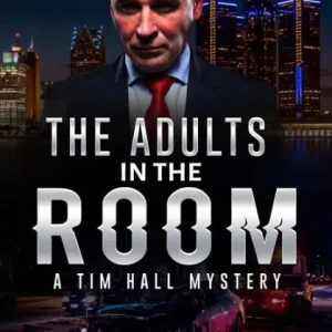 The Adults in the Room (A Tim Hall Mystery) Worldwide Shipping