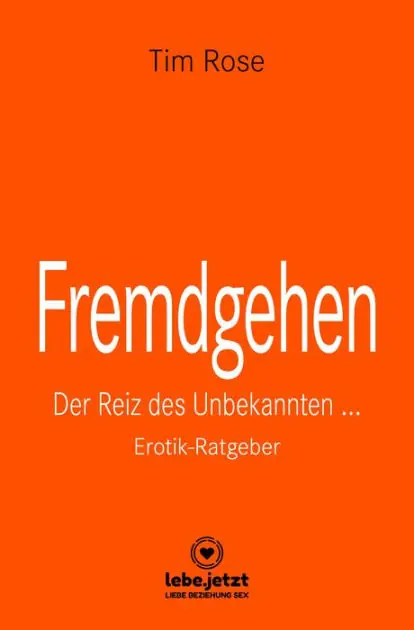 Fremdgehen Erotischer Ratgeber: Der Reiz des Unbekannten ... Professional Grade