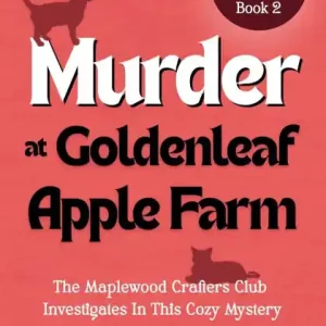 Worldwide Shipping Murder At Goldenleaf Apple Farm: The Maplewood Crafters Club Investigates In This Cozy Mystery (Silver Springs Mysteries 2) [Dyslexic Print]
