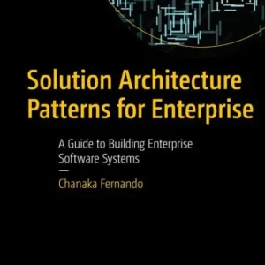 Best Price Solution Architecture Patterns for Enterprise: A Guide to Building Enterprise Software Systems