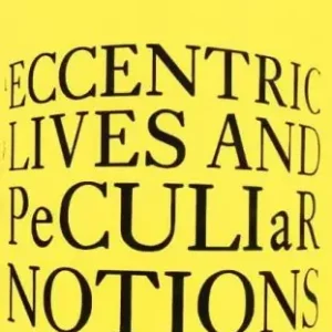 Order Now Eccentric Lives and Peculiar Notions