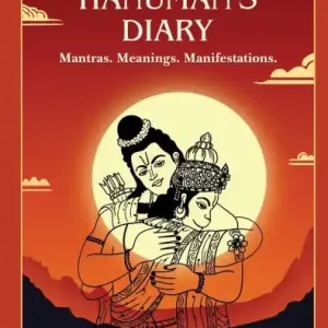 Get Yours The Hanuman's Diary: Mantras. Meanings. Manifestations. (The Truth Revealed)
