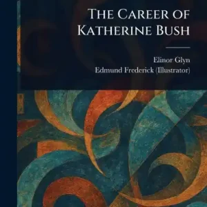 New Release The Career Of Katherine Bush