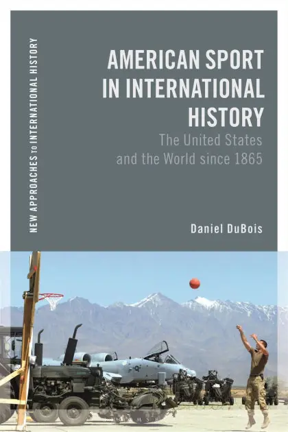American Sport in International History: The United States and the World since 1865 Price Drop
