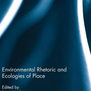 Sale Environmental Rhetoric and Ecologies of Place