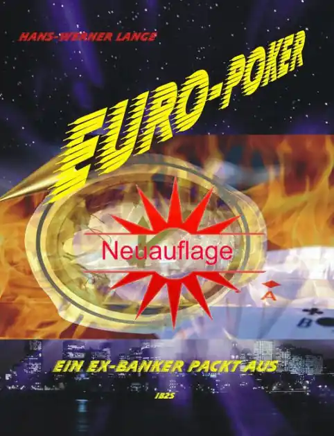 Special Discount Euro-Poker, ein Ex-Banker packt aus: Warum der Euro Europa zerstören wird und was die Politik darüber vorher wußte ...