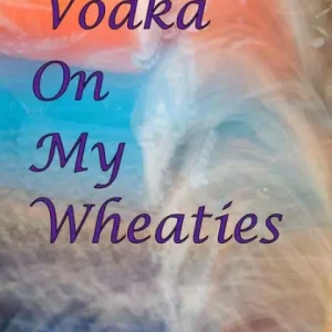 Bulk Order Vodka On My Wheaties