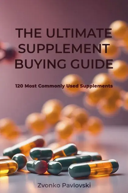 Modern The Ultimate Supplement Buying Guide: 120 Most Commonly Used Supplements