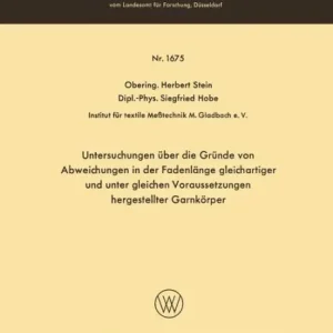 Time-Limited Untersuchungen über die Gründe von Abweichungen in der Fadenlänge gleichartiger und unter gleichen Voraussetzungen hergestellter Garnkörper