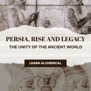 Budget Persia, Rise and Legacy: The Unity of the Ancient World