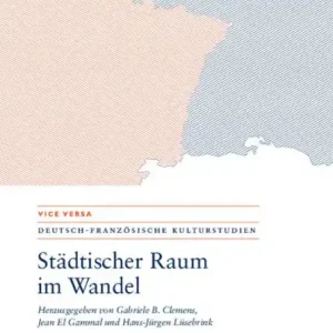 Städtischer Raum im Wandel/Espaces urbains en mutation: Modernität - Mobilität - Repräsentationen/Modernités - mobilités - représentations Next Day Delivery