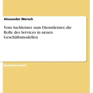 Buy Today Vom Sachleister zum Dienstleister, die Rolle des Services in neuen Geschäftsmodellen