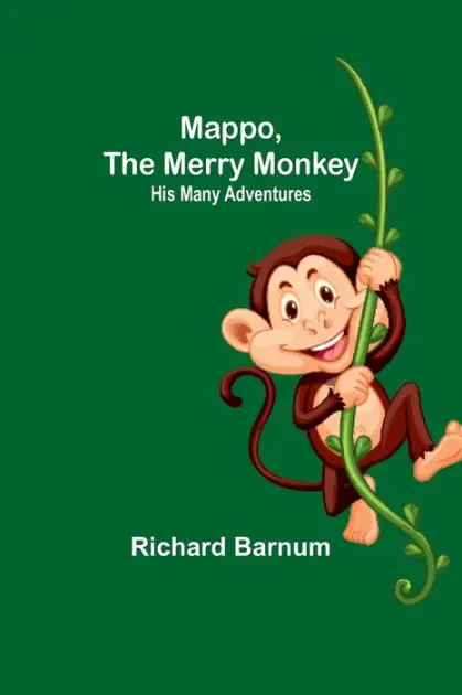 Deal Mappo, the Merry Monkey: His Many Adventures