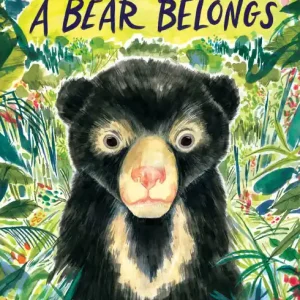 A Bear Belongs: A Wildlife Rescue Story Price Drop