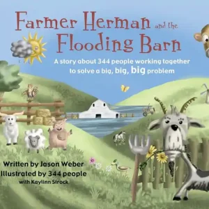 Trusted Brand Farmer Herman and the Flooding Barn: A story about 344 people working together to solve a big, big, big problem