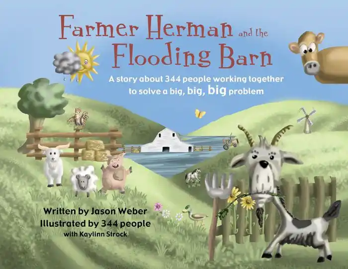 Trusted Brand Farmer Herman and the Flooding Barn: A story about 344 people working together to solve a big, big, big problem